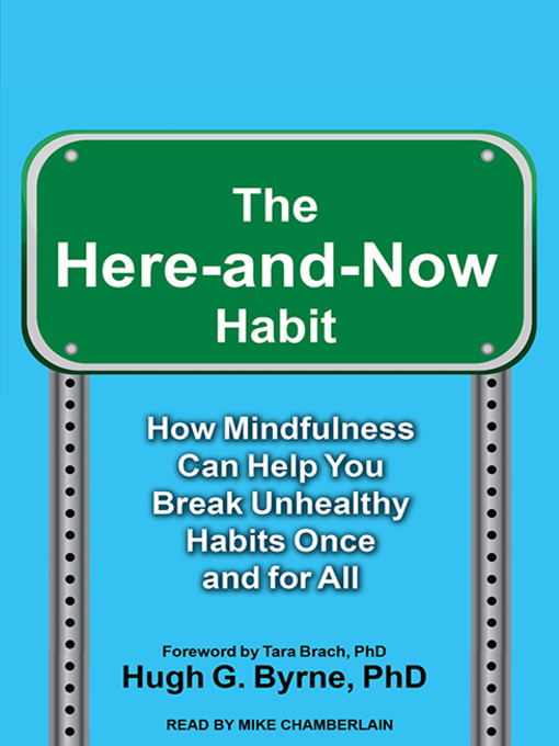 Title details for The Here-and-Now Habit by Hugh G. Byrne, PhD - Wait list